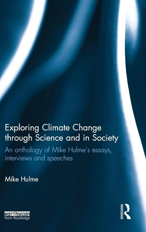 Routledge Exploring Climate Change - Mike Hulme Anthology