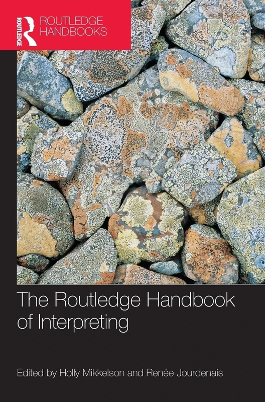 The Routledge Handbook of Interpreting (Routledge Handbooks in Applied Linguistics)