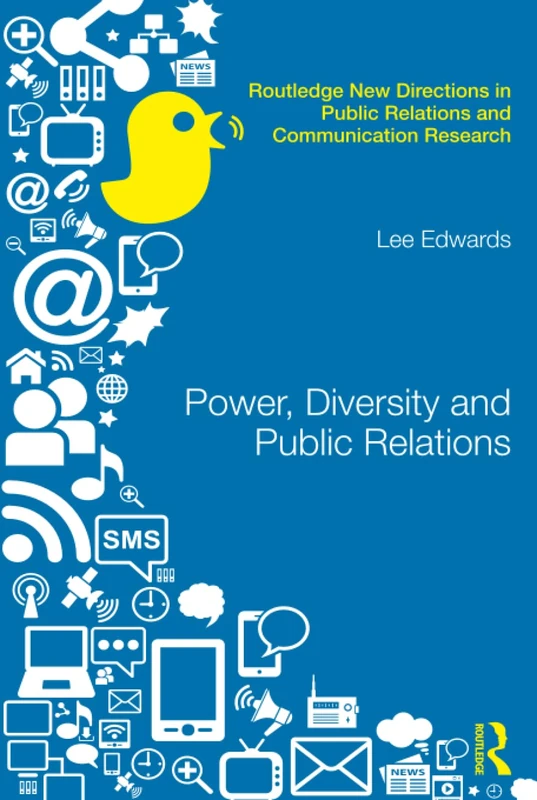 Power, Diversity and Public Relations (Routledge New Directions in PR & Communication Research)