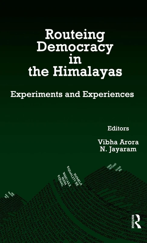 Routeing Democracy in the Himalayas: Experiments and Experiences