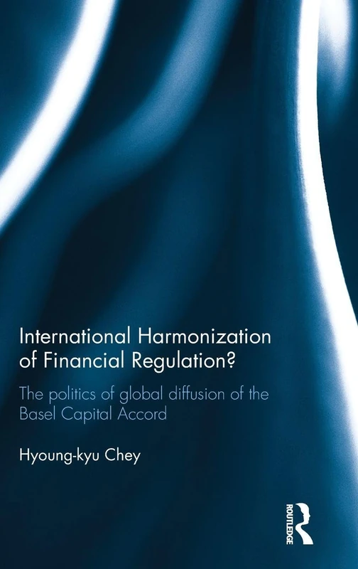 Routledge - International Harmonization of Financial Regulation