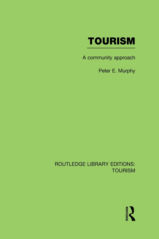 Routledge Tourism: A Community Approach (RLE Tourism) Book