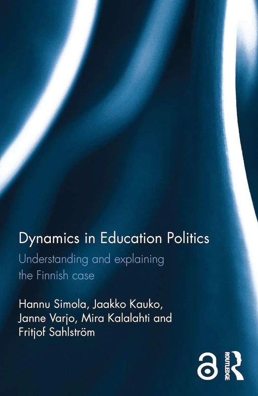 Dynamics in Education Politics: Understanding and explaining the Finnish case