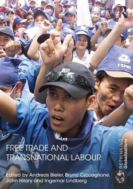 Free Trade and Transnational Labour: 1 (Rethinking Globalizations)