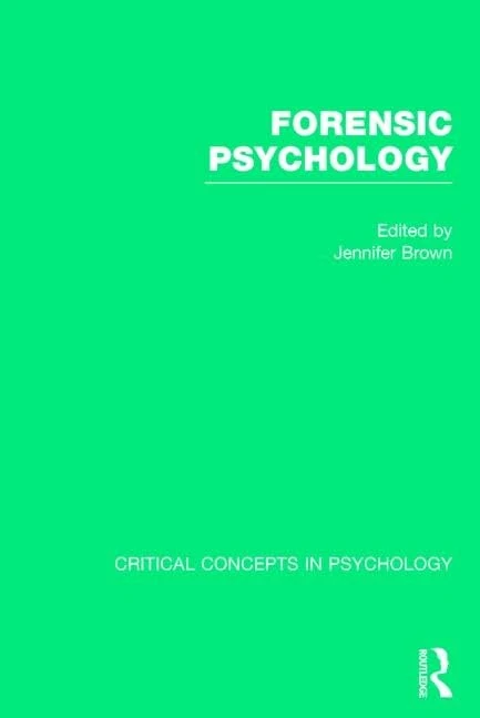Forensic Psychology (Critical Concepts in Psychology)