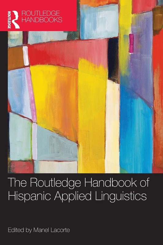 The Routledge Handbook of Hispanic Applied Linguistics
