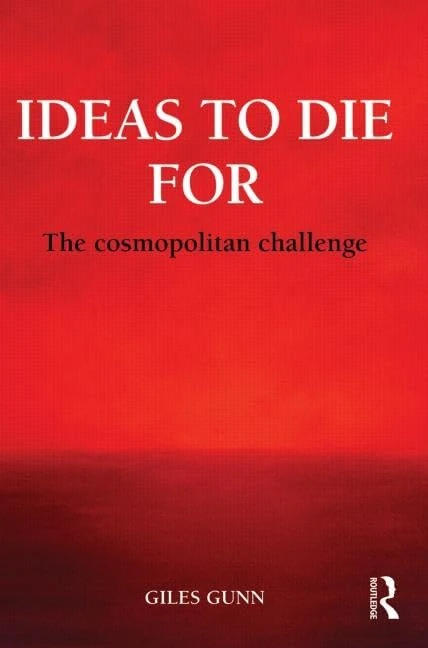 Ideas to Die For: The Cosmopolitan Challenge (Global Horizons)