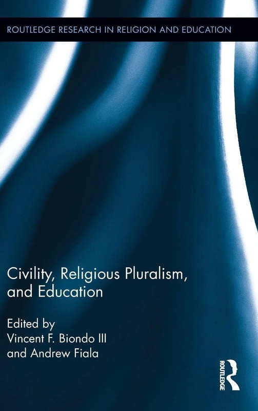 Routledge Civility, Religious Pluralism and Education Book