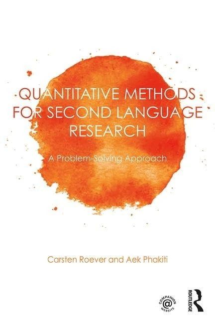 Quantitative Methods for Second Language Research: A Problem-Solving Approach