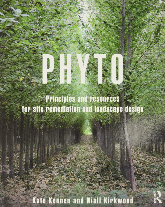 Phyto: Principles and Resources for Site Remediation and Landscape Design - Image 1
