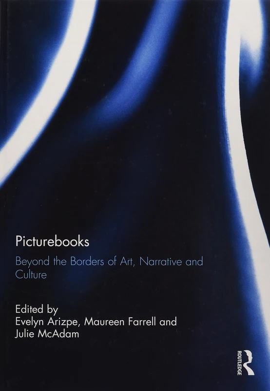Picturebooks: Beyond the Borders of Art, Narrative and Culture