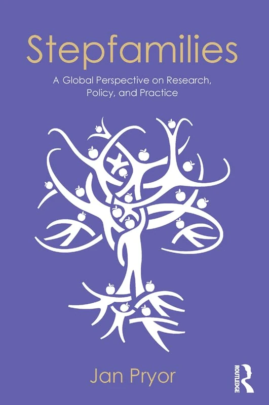 Stepfamilies: A Global Perspective on Research, Policy, and Practice (Textbooks in Family Studies)