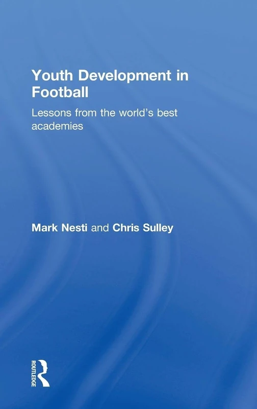 Youth Development in Football: Lessons from the world’s best academies