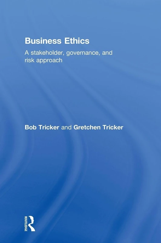 Business Ethics: A stakeholder, governance and risk approach