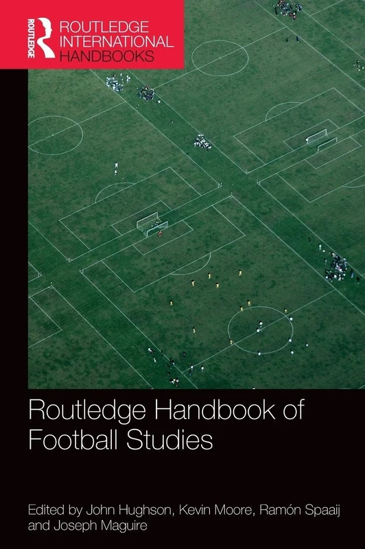 Routledge Handbook of Football Studies (Routledge International Handbooks)