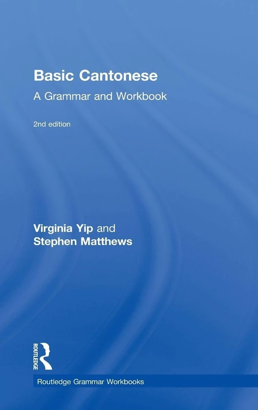 Routledge Basic Cantonese: A Grammar and Workbook