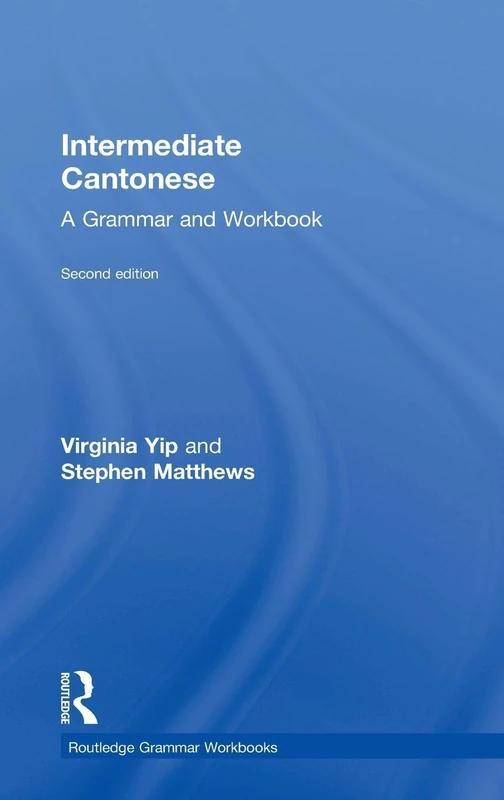 Routledge Intermediate Cantonese - Grammar and Workbook