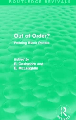 Routledge Out of Order? Policing Black People - Routledge Revivals