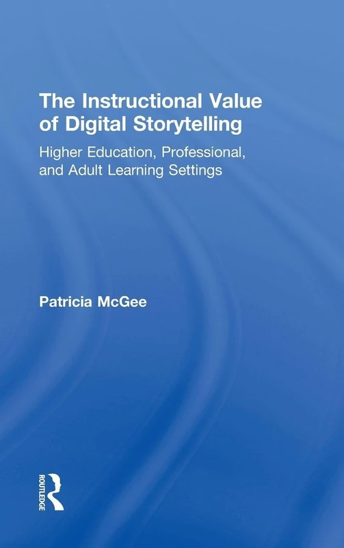 Routledge - The Instructional Value of Digital Storytelling Book