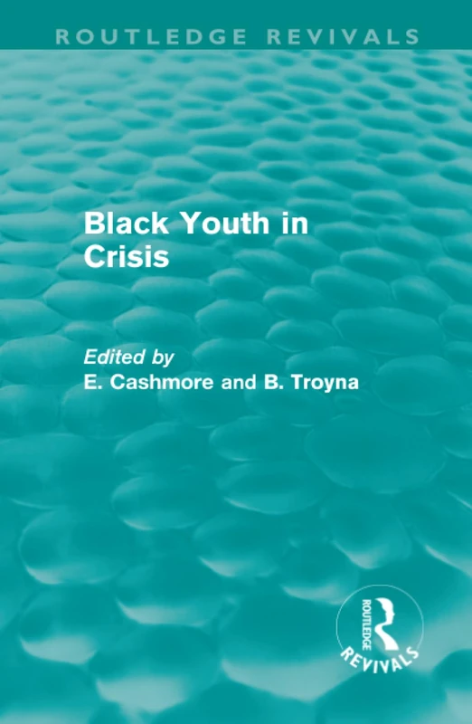 Routledge Black Youth in Crisis (Routledge Revivals) Book