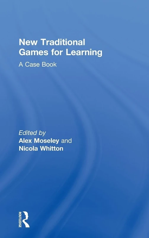 New Traditional Games for Learning: A Case Book