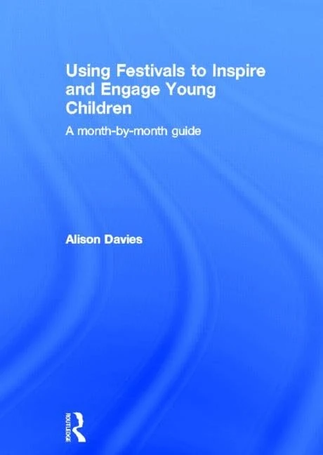 Using Festivals to Inspire and Engage Young Children: A month-by-month guide - Image 1