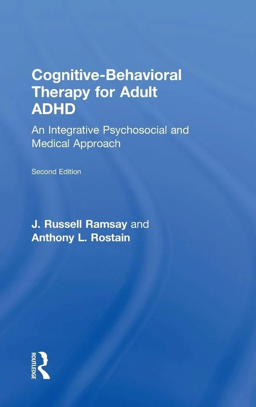 Cognitive Behavioral Therapy for Adult ADHD: An Integrative Psychosocial and Medical Approach