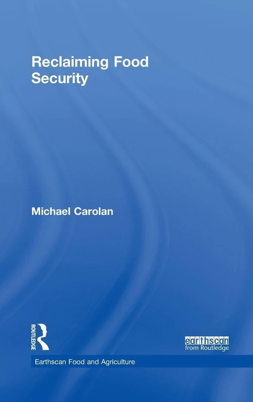 Routledge Reclaiming Food Security - Earthscan Food and Agriculture