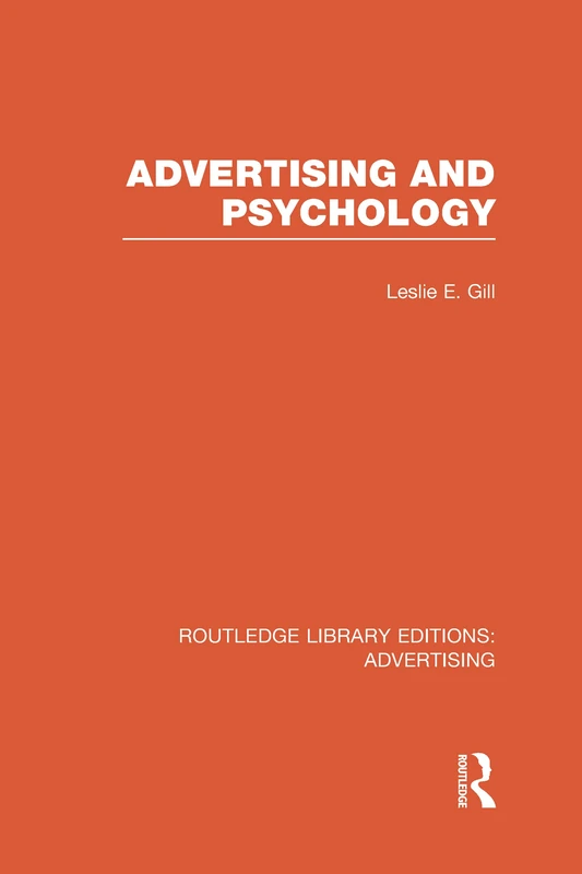 Advertising and Psychology (RLE Advertising): 1 (Routledge Library Editions: Advertising)