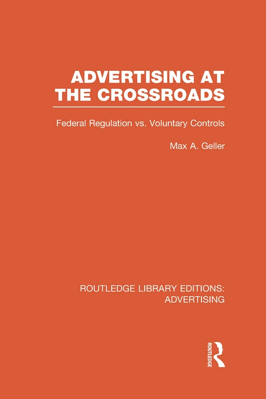Routledge Advertising at the Crossroads - Federal Regulation