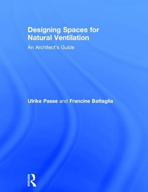 Designing Spaces for Natural Ventilation - Routledge Guide