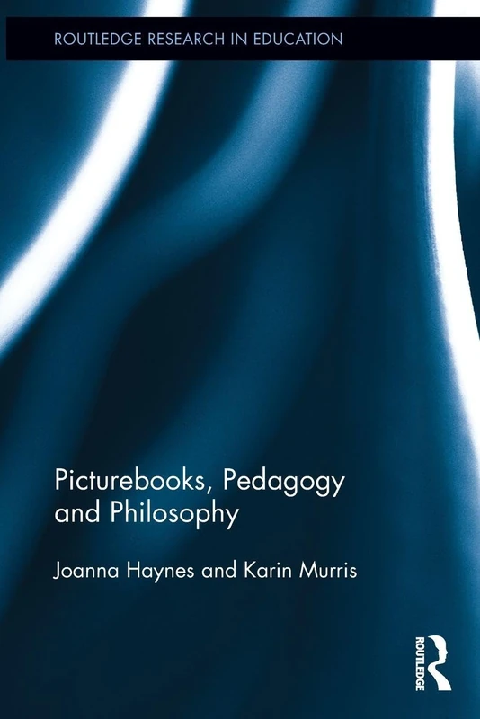 Picturebooks, Pedagogy and Philosophy: 60 (Routledge Research in Education)