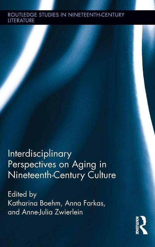 Routledge Interdisciplinary Perspectives on Aging in 19th Century