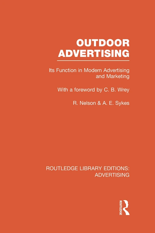 Outdoor Advertising: Its Function in Modern Advertising and Marketing (Routledge Library Editions: Advertising)