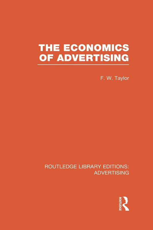 The Economics of Advertising: 12 (Routledge Library Editions: Advertising)