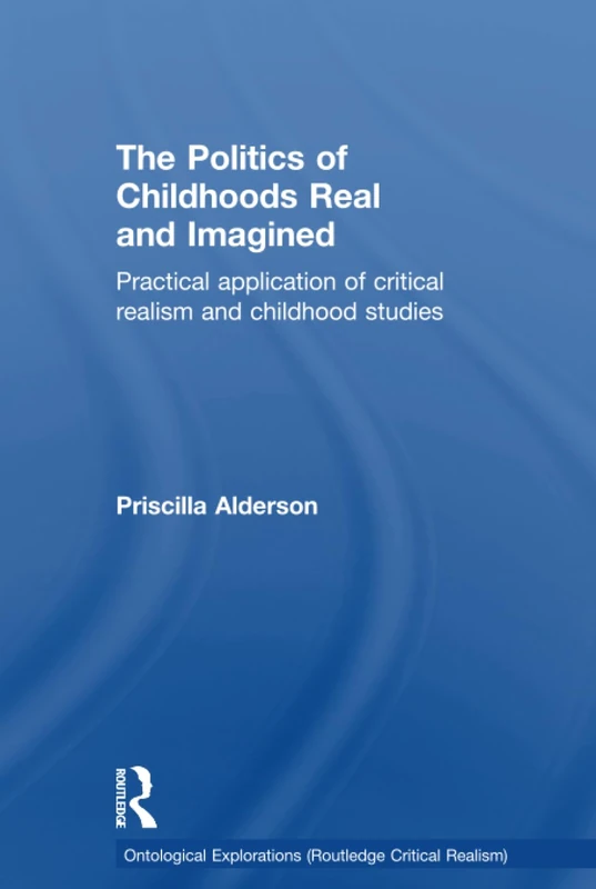 Routledge The Politics of Childhoods Real and Imagined Book