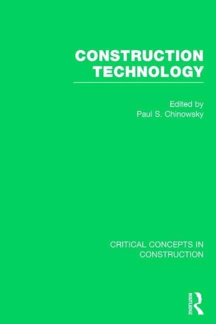 Construction Technology (Critical Concepts in Construction)