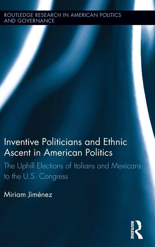 Routledge: Inventive Politicians and Ethnic Ascent in Politics