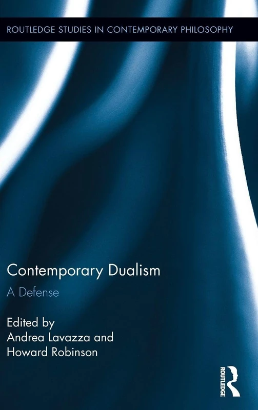 Routledge Contemporary Dualism: A Defense Philosophy Book