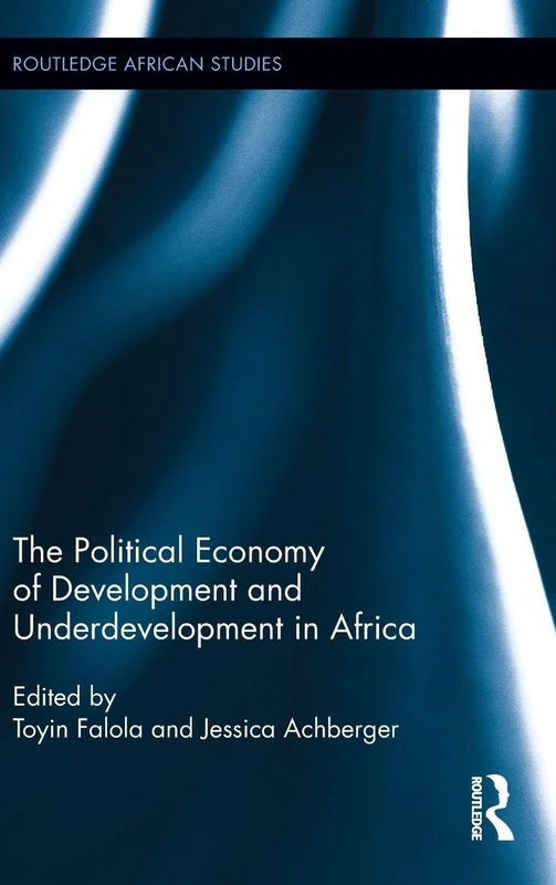 The Political Economy of Development and Underdevelopment in Africa: 10 (Routledge African Studies)