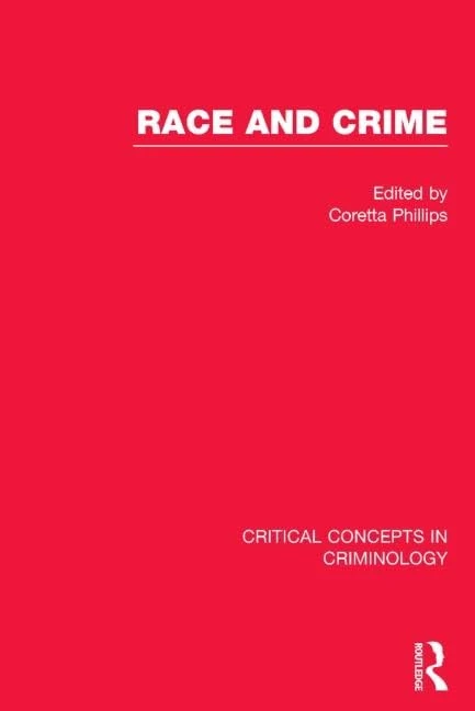 Race and Crime (Critical Concepts in Criminology)
