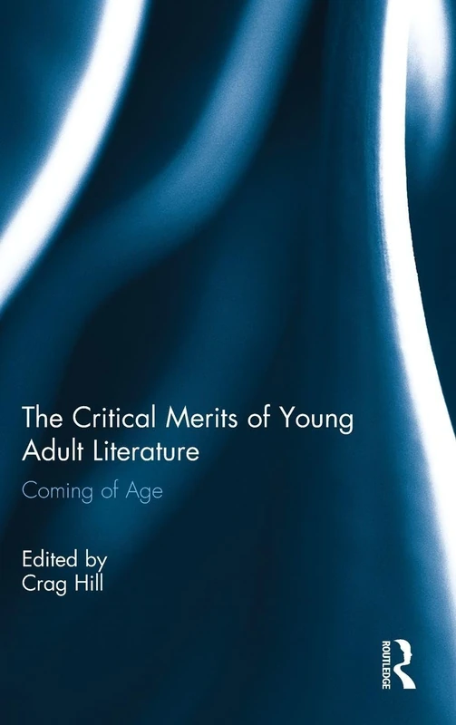 Routledge - The Critical Merits of Young Adult Literature