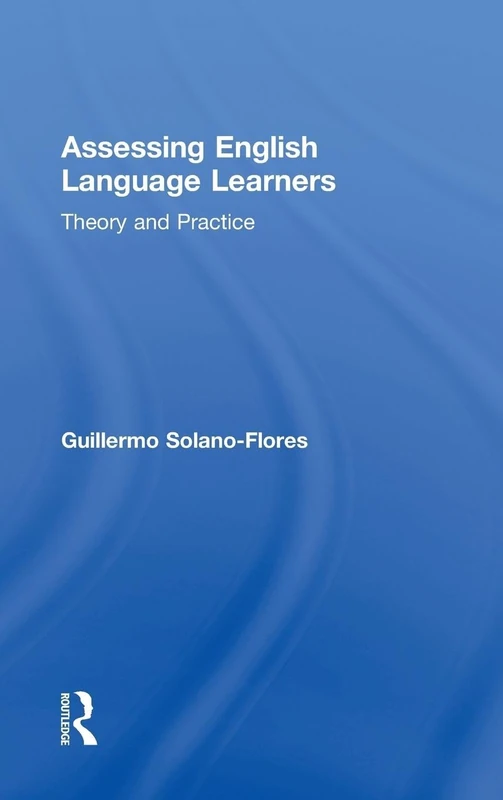Assessing English Language Learners: Theory and Practice