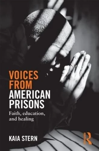 Voices from American Prisons: Faith, Education and Healing
