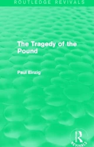 Routledge The Tragedy of the Pound (Routledge Revivals) Book