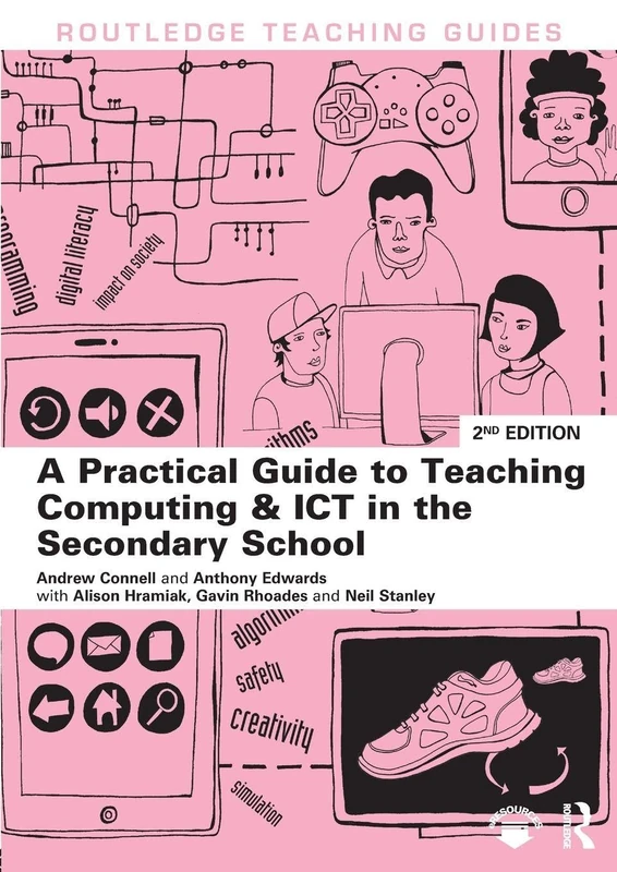 A Practical Guide to Teaching Computing and ICT in the Secondary School (Routledge Teaching Guides)
