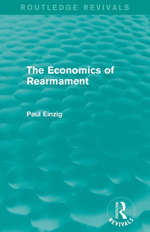 The Economics of Rearmament (Rev) (Routledge Revivals)