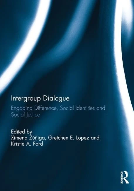 Routledge Intergroup Dialogue: Engaging Difference and Justice