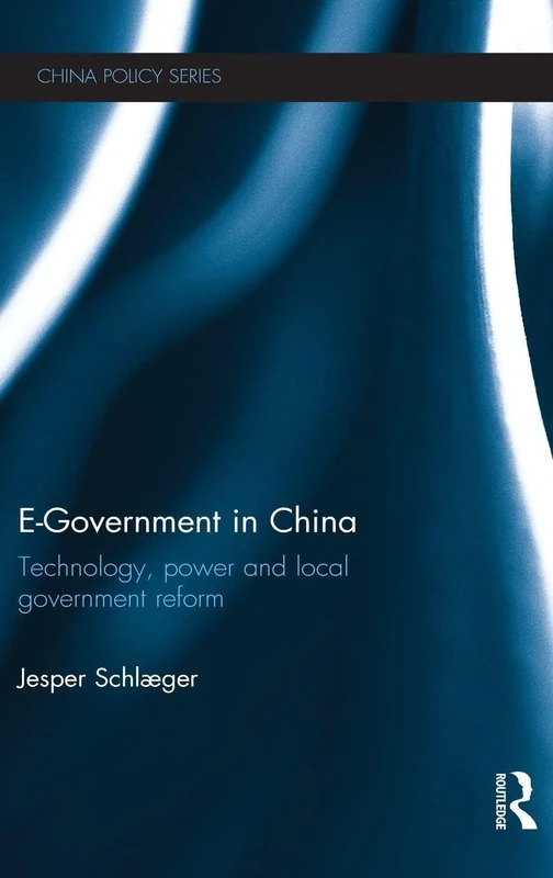 E-Government in China: Technology, Power and Local Government Reform: 34 (China Policy Series) - Image 1