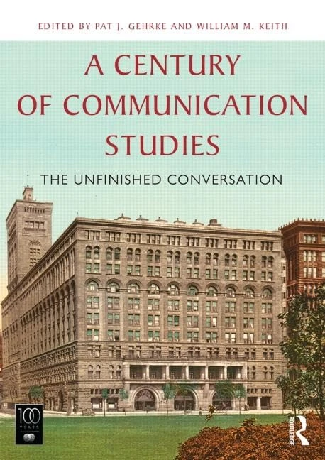 A Century of Communication Studies: The Unfinished Conversation